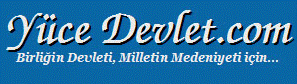www.yucedevlet.com SİTESİ YENİLENDİ
